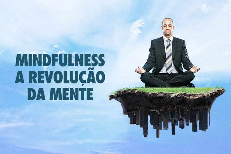 Mindfulness: A Revolução da Mente