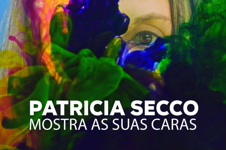 Patricia Secco: Mostra as Suas Caras