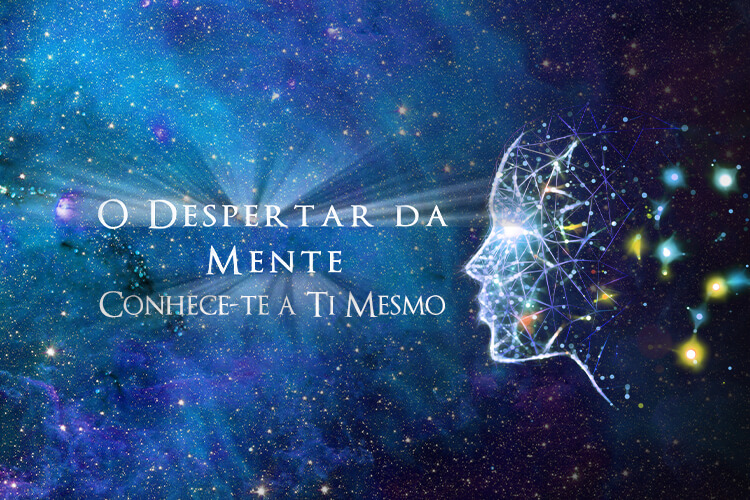 O Despertar da Mente: Conhece-te a Ti Mesmo