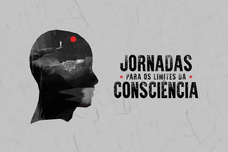 Jornadas Para os Limites da Consciência