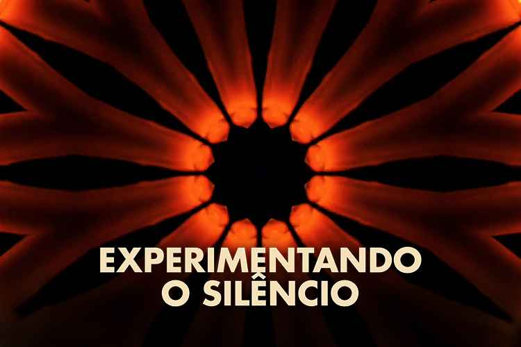 Experimentando o Silêncio