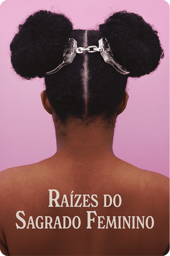 Raízes do Sagrado Feminino