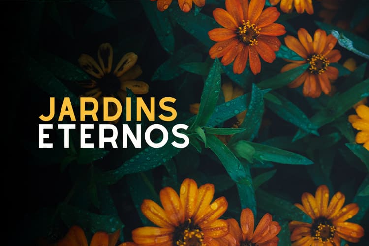 Jardins Eternos