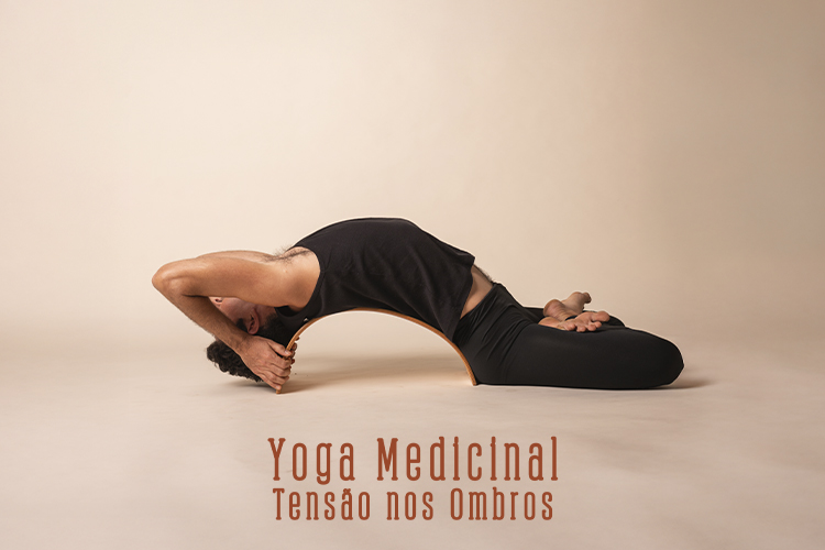 Yoga Medicinal: Aliviando a Tensão nos Ombros
